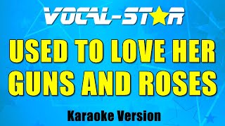 Guns And Roses - Used To Love Her | With Lyrics HD Vocal-Star Karaoke 4K