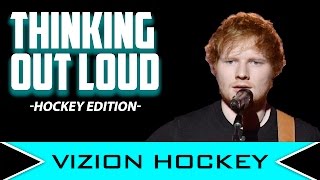 Thinking Out Loud - Ed Sheeran HOCKEY EDITION!