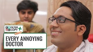 FilterCopy | Every Annoying Doctor