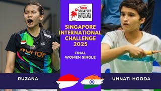 RUZANA (INA) VS UNNATI HOODA (IND) | SINGAPORE INTERNATIONAL CHALLENGE 2025