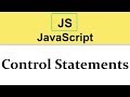 #8 JavaScript Tutorial | Control Statements | Theory  2019
