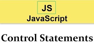 #8 JavaScript Tutorial | Control Statements | Theory 2019
