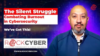 The Silent Struggle: Addressing Burnout in Cybersecurity