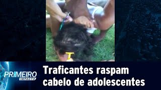 Traficantes raspam cabelo de duas adolescentes como forma de punição | Primeiro Impacto (01/05/19)