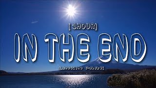 Linkin Park - In the End (Lyrics) [ 1HOUR]