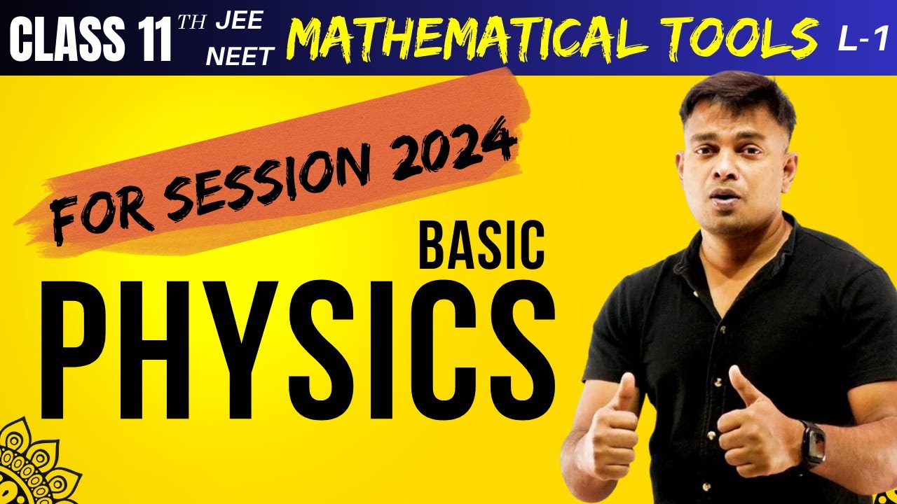 L-1 Mathematical Tools | Physics Class 11 | JEE | NEET | Basic Physics ...