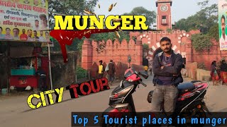 Munger City Tour | Best places to visit | 2024