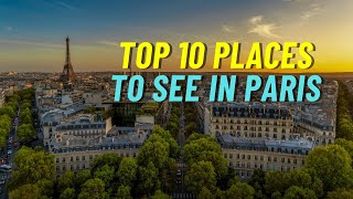 The 10 Most Magical Places to Visit in Paris