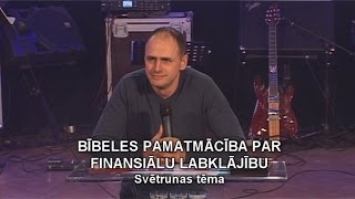 Bībeles pamatmācība par finansiālu labklājību. Sludina Mārcis Jencītis. 03.01.2016.