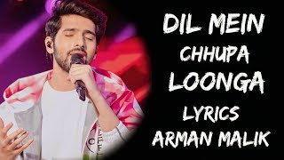 Tumko Main Chura Loonga Tumse😘❤Dil Mein Chhupa Lunga (Lyrics) - Arman Malik,Tulsi Kumar| Lyrics Tube