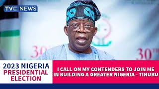 (WATCH) I Call On My Contenders To Join Me In Building A Greater Nigeria - Tinubu