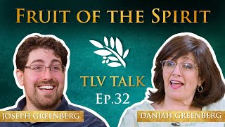 The Fruit of the Spirit | TLV Talk #32