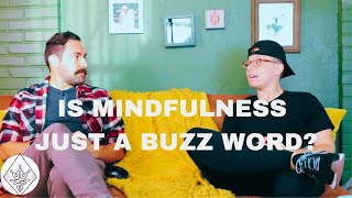 Is Mindfulness Just a Buzzword? - Mindfulness Conversation at EMPATHIC PRACTICE