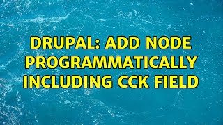 Drupal: Add node programmatically including CCK field (2 Solutions!!)