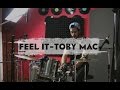 TobyMac - Feel It ft. Mr. TalkBox - Drum cover By Wilfredo Torres