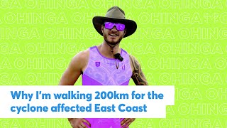 Why I'm walking 200km for the cyclone affected East Coast