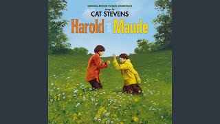 If You Want To Sing Out, Sing Out (Ending / From 'Harold And Maude' Original Motion Picture...
