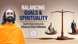 Balancing Goals and Spirituality - Swami Mukundananda Solves an IITan's Dilemma | JKYog YUVA IITBHU