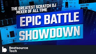 The Greatest Scratch DJ Mixer of All Time - Epic Battle Showdown! | Beatsource Tech