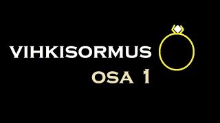 Vihkisormus, osa 1