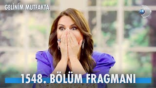 Gelinim Mutfakta 1548. Bölüm Fragmanı