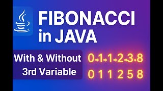 #5 Fibonacci Series in Java | With and Without Third Variable | Java Coding Interview Question
