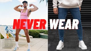 Clothing Men Should NEVER Wear