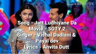 Jatt Ludhiyane Da Lyrics ,SOTY 2 / Tiger Shroff, Tara & Ananya / Vishal shekhar/ payal Dev