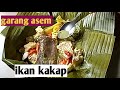 Resep garang asem ikan kakap// rasa segernya berasa dan mantul setelah di tambahkan bahan ini