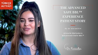 The Advanced Safe BBL™ Experience - Patient Stories - Alessia Matadero- DR.KARAALTIN