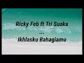 (Karaoke) Ikhlasku Bahagiamu - Ricky Feb ft Tri Suaka