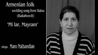 Maro Nalbandian - 08. Mi lar, Mayram (Armenian folk song)