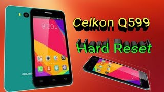 Celkon Q599 Ufeel Hard Reset