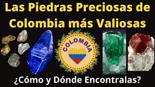 Las 10 Piedras Preciosas de Colombia más Valiosas ¿Cómo y Dónde encontraras? | Gemas colombianas