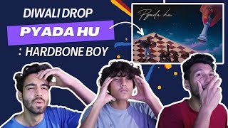 HARDBONE BOY - PYADA HU | REACTION VIDEO | WHAT A DROP ! | @Hardboneboy