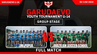 FULL MATCH | GROUP STAGE | UNI PAPUA VS BRAZILIAN SOCCER SCHOOL | GARUDAEVO YOUTH TOURNAMENT U-14