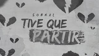 Sobral - Tive que Partir (Sadstation)