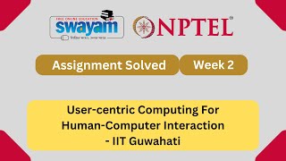 User-centric Computing For Human Computer Interaction Week 2 | NPTEL ANSWERS | #nptel2025 #myswayam