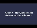 Array : Returning an Array in JavaScript