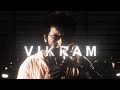 Vikram edit | can't feel myself | collab