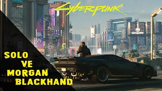 Cyberpunk 2077  Evreni - Bölüm 05 - Solo Nedir? Morgan Blackhand Kimdir?