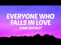 Cian Ducrot - Everyone Who Falls In Love (Has Someone Else They're Thinking Of) (Lyrics)