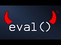 Why is eval() evil?