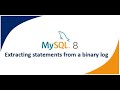 25 - Extracting statements from a MySQL binary log | MySQL DBA Tutorial | MySQL 8 DBA Tutorial