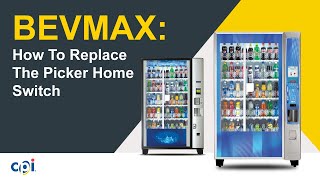 BevMAX How to Replace the Picker Home Switch