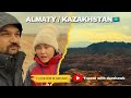 Almaty || 7 location in one day || Kazakhstan 🇰🇿