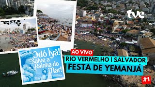 #1 FESTA DE YEMANJÁ AO VIVO DE SALVADOR | TVE BAHIA | 02/02/2015