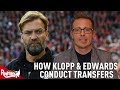 How Klopp and Michael Edwards Conduct Liverpool's Transfer Business