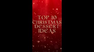 Top 10 Christmas Dessert Ideas