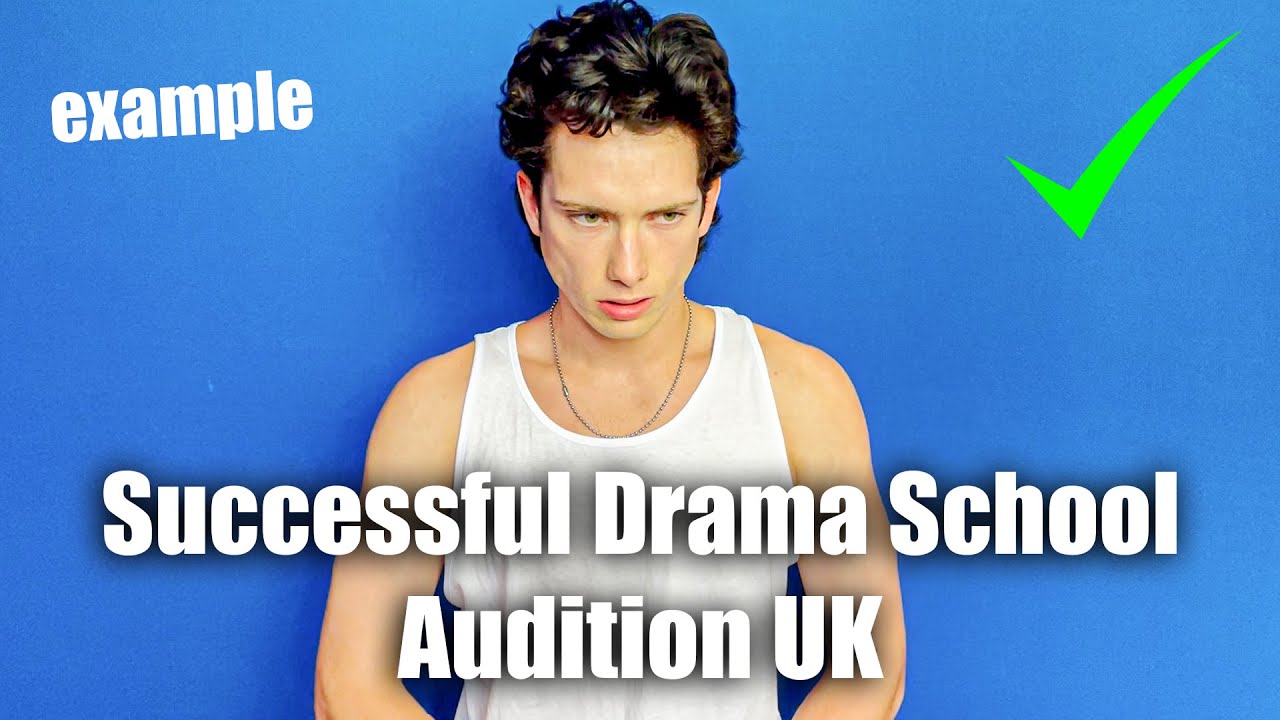 MY SUCCESSFUL DRAMA SCHOOL AUDITION UK (Watch Before Auditioning For ...